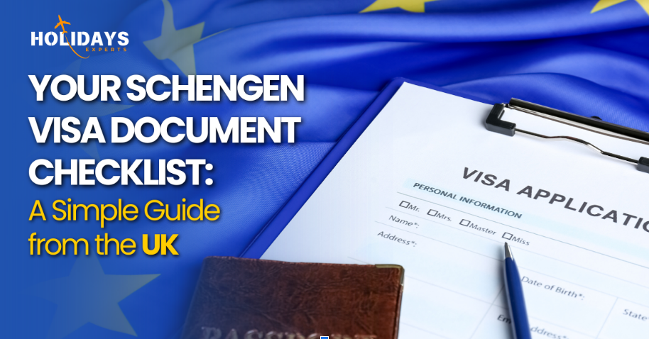 Schengen Visa from the UK: Complete Document Checklist for a Successful Application